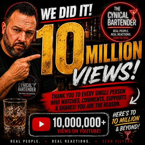 10,000,000+ VIEWS.

TEN. FUCKING. MILLION.

What started as a bartender with a camera and a lot to say somehow turned into 10...