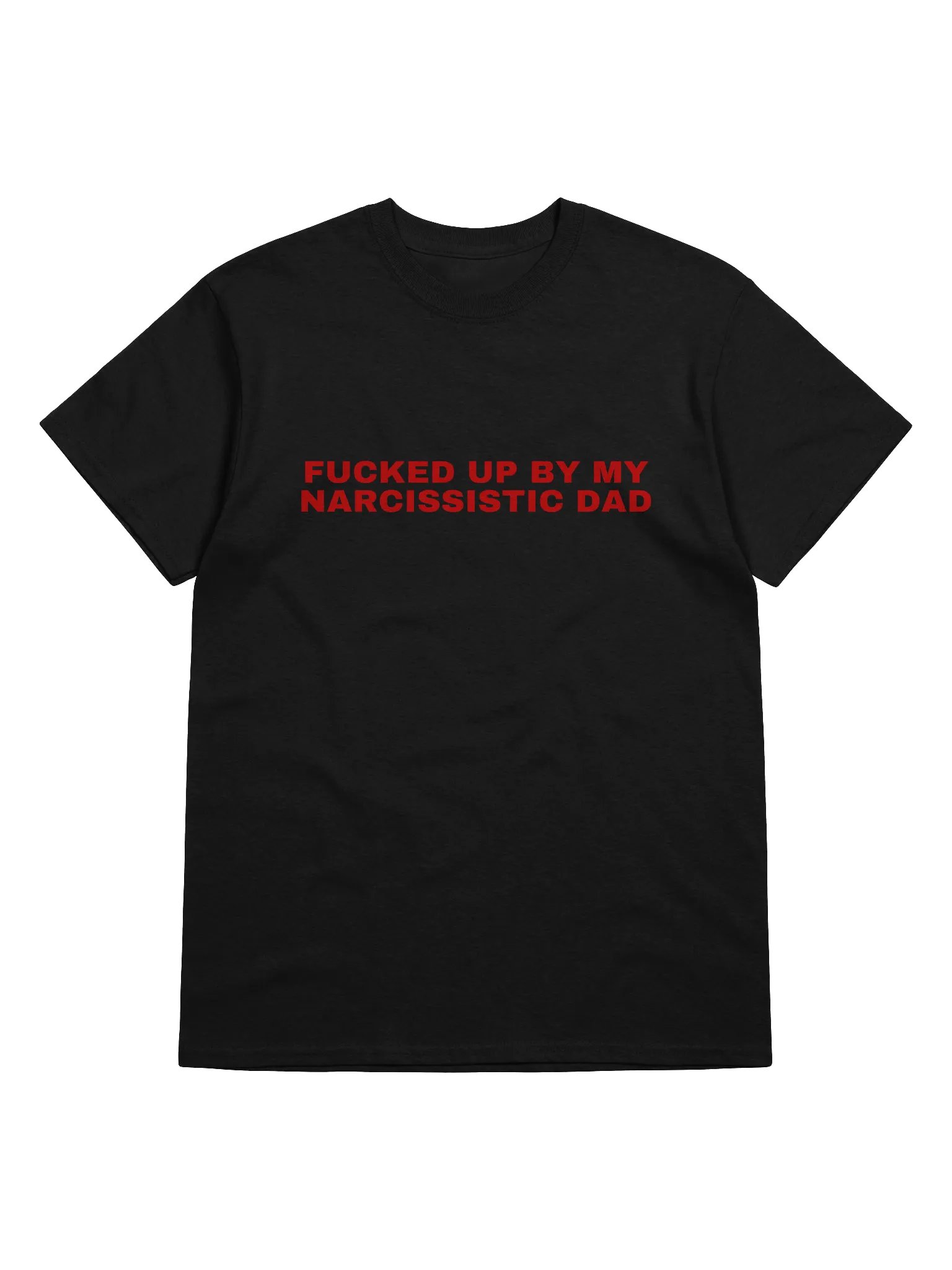 Fucked Up By My Narcissistic Dad T-Shirt product image (5)