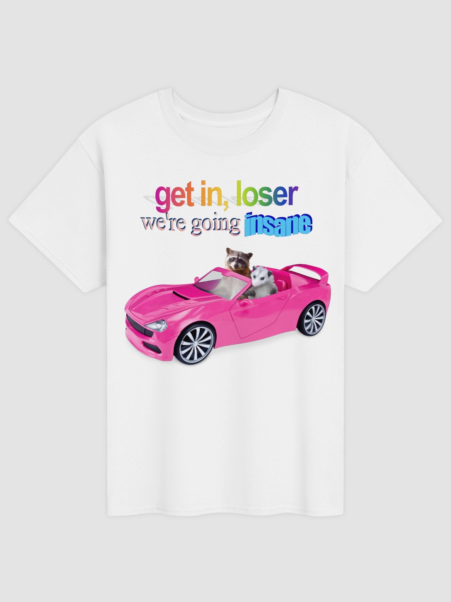 Get in loser, we're going insane T-shirt product image (5)