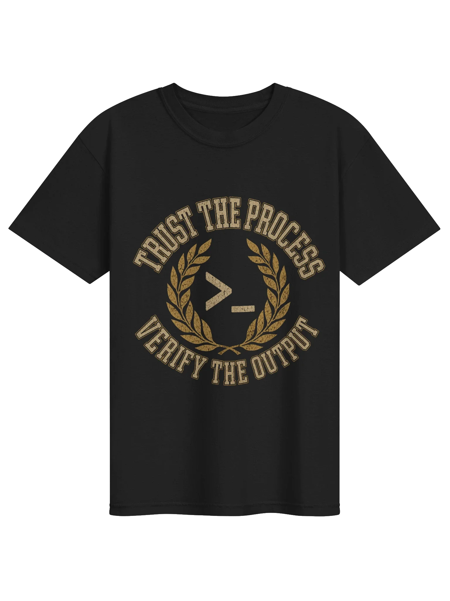Trust the Process. Verify the Output. Tee