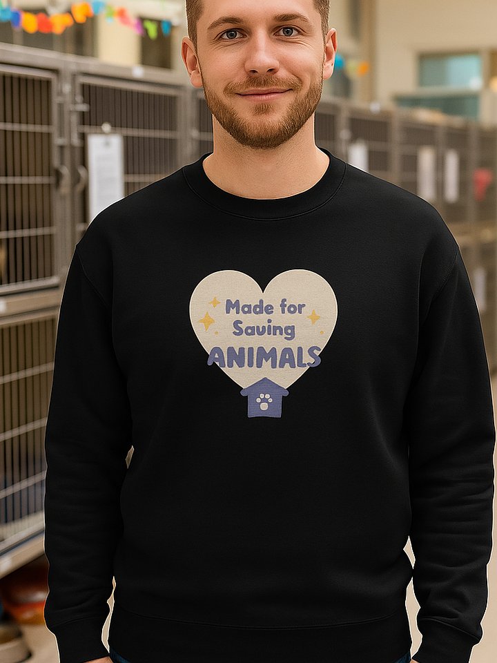 Made for Saving Animals Sweatshirt product image (2)