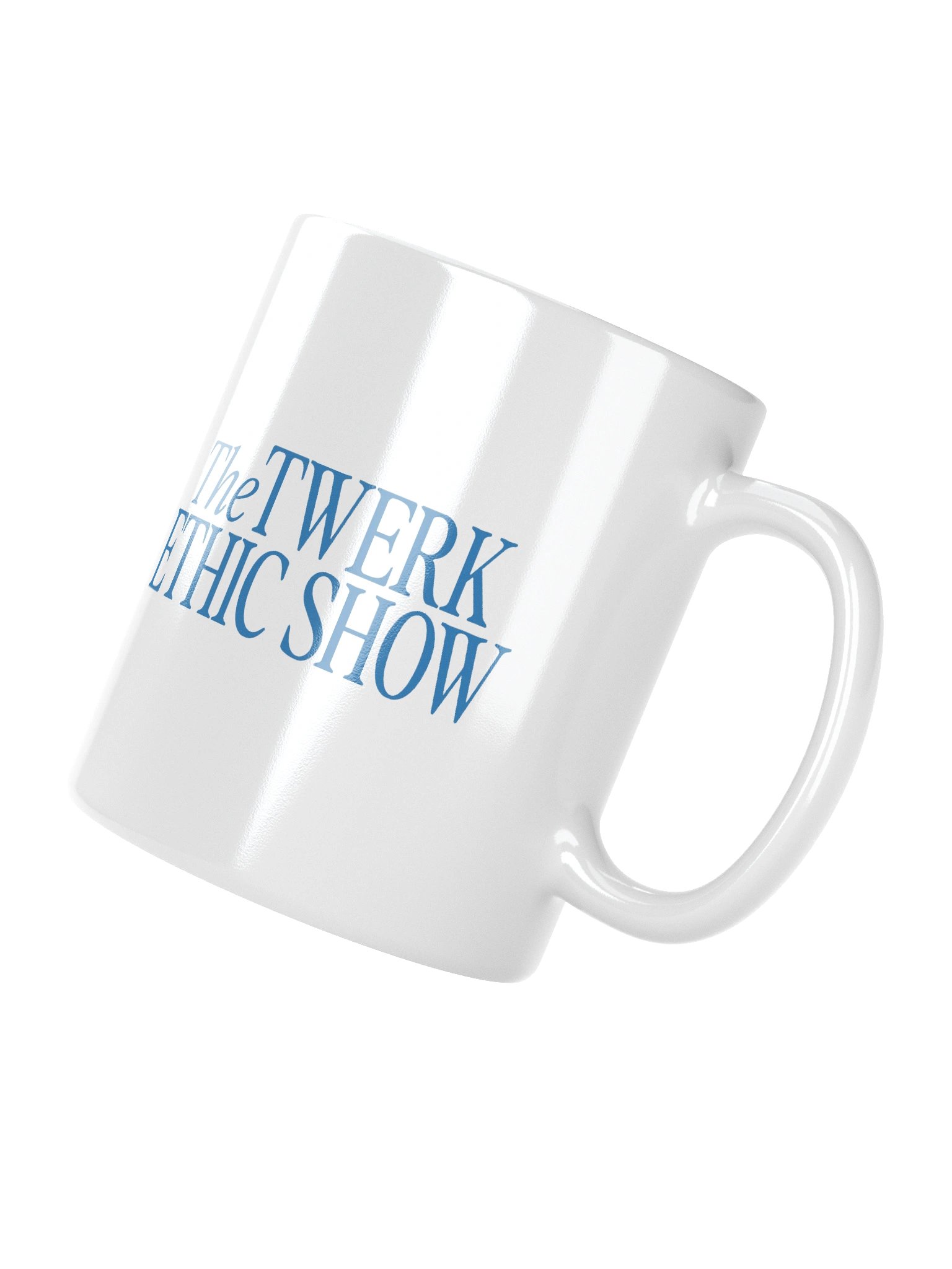 The Twerk Ethic Show Mug product image (4)
