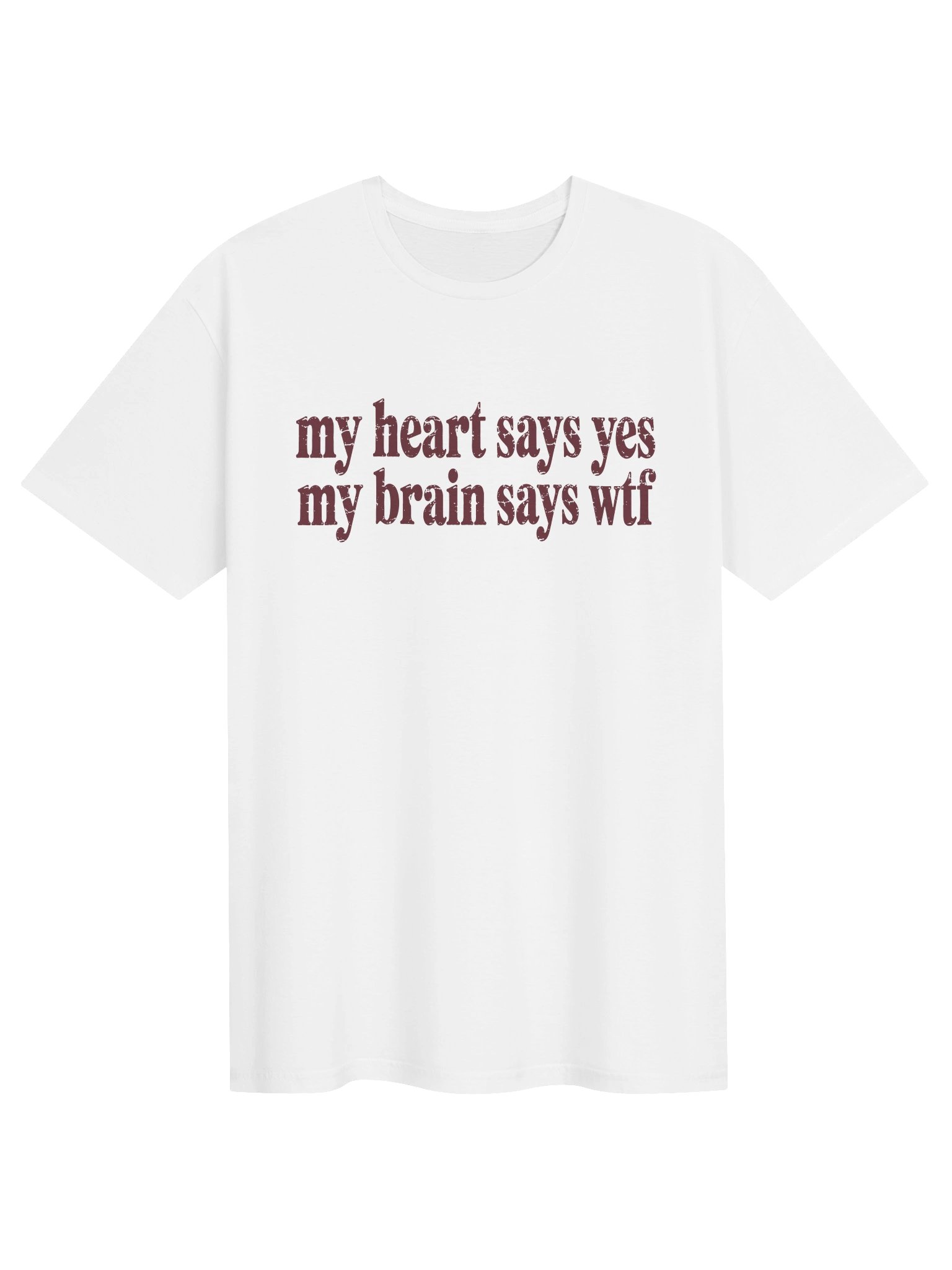 My Heart Says Yes My Brain Says WTF T-Shirt product image (2)