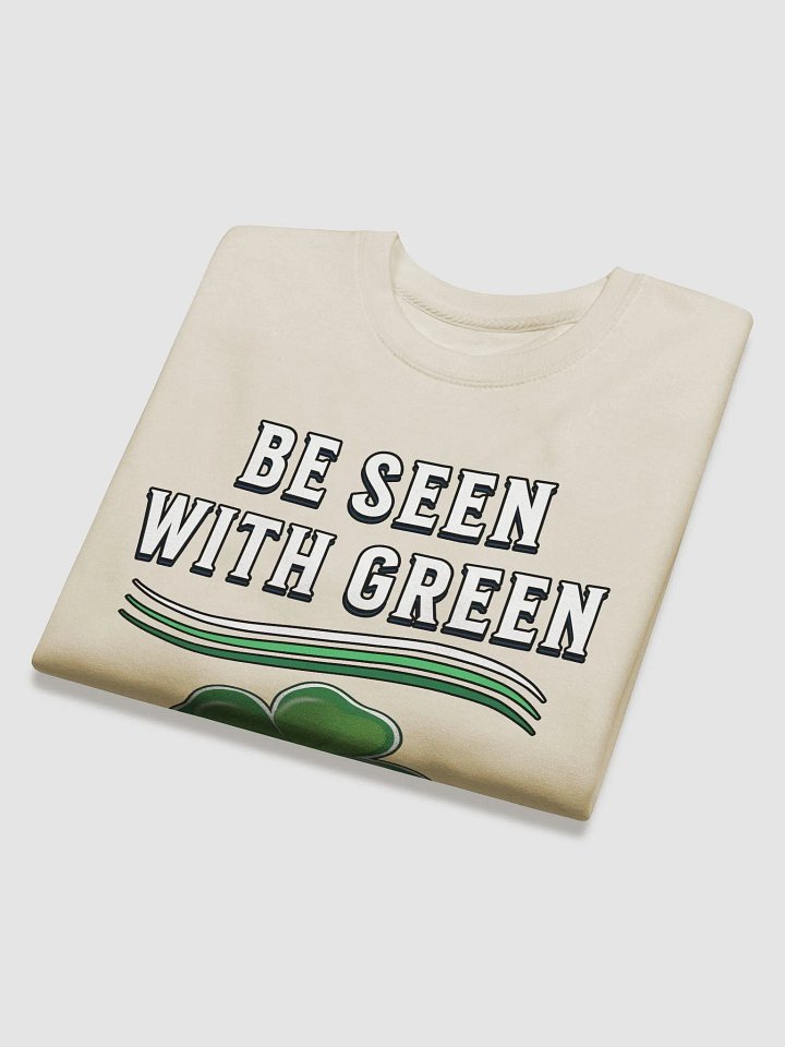 Be Seen With Green St. Patrick's Day Sweatshirt product image (23)