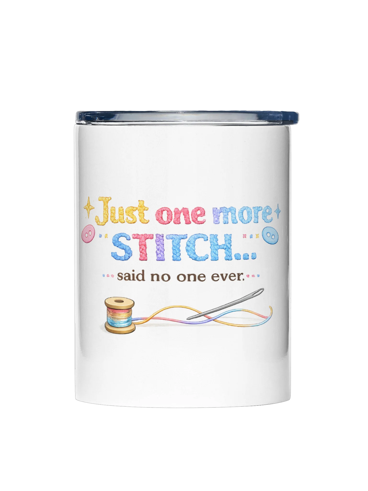 Just one more stitch...said no one ever 10oz Tumbler product image (1)