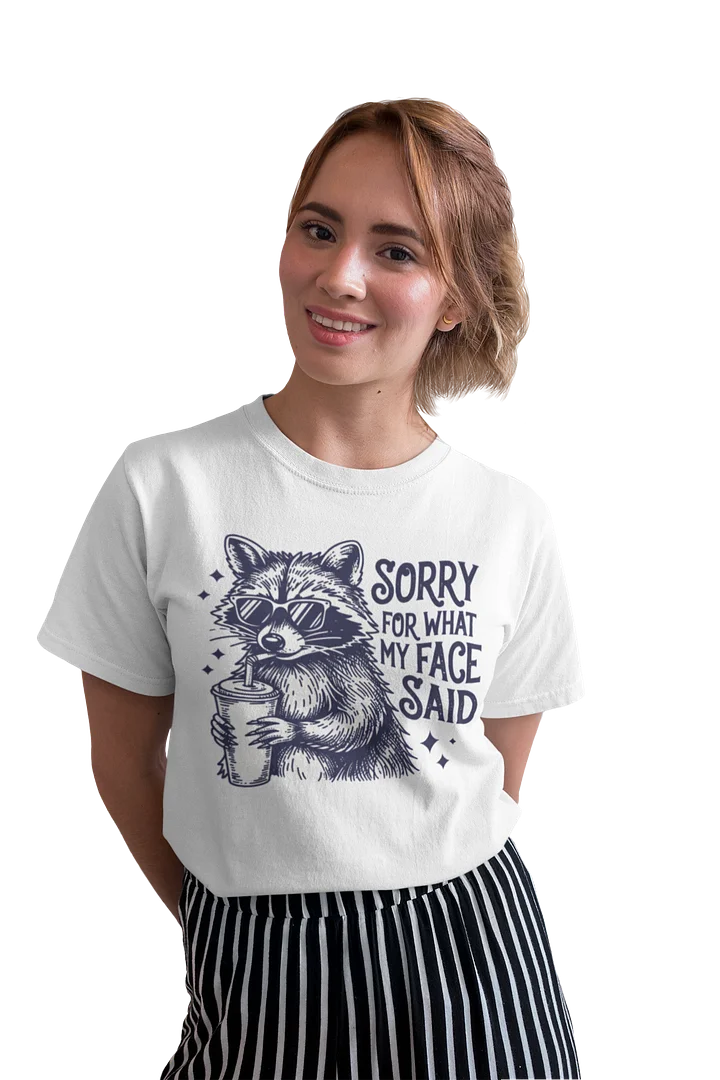 Sorry for What My Face Said Tee product image (2)