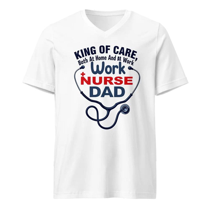 Nurse Dad King of Care V-Neck Tee product image (1)