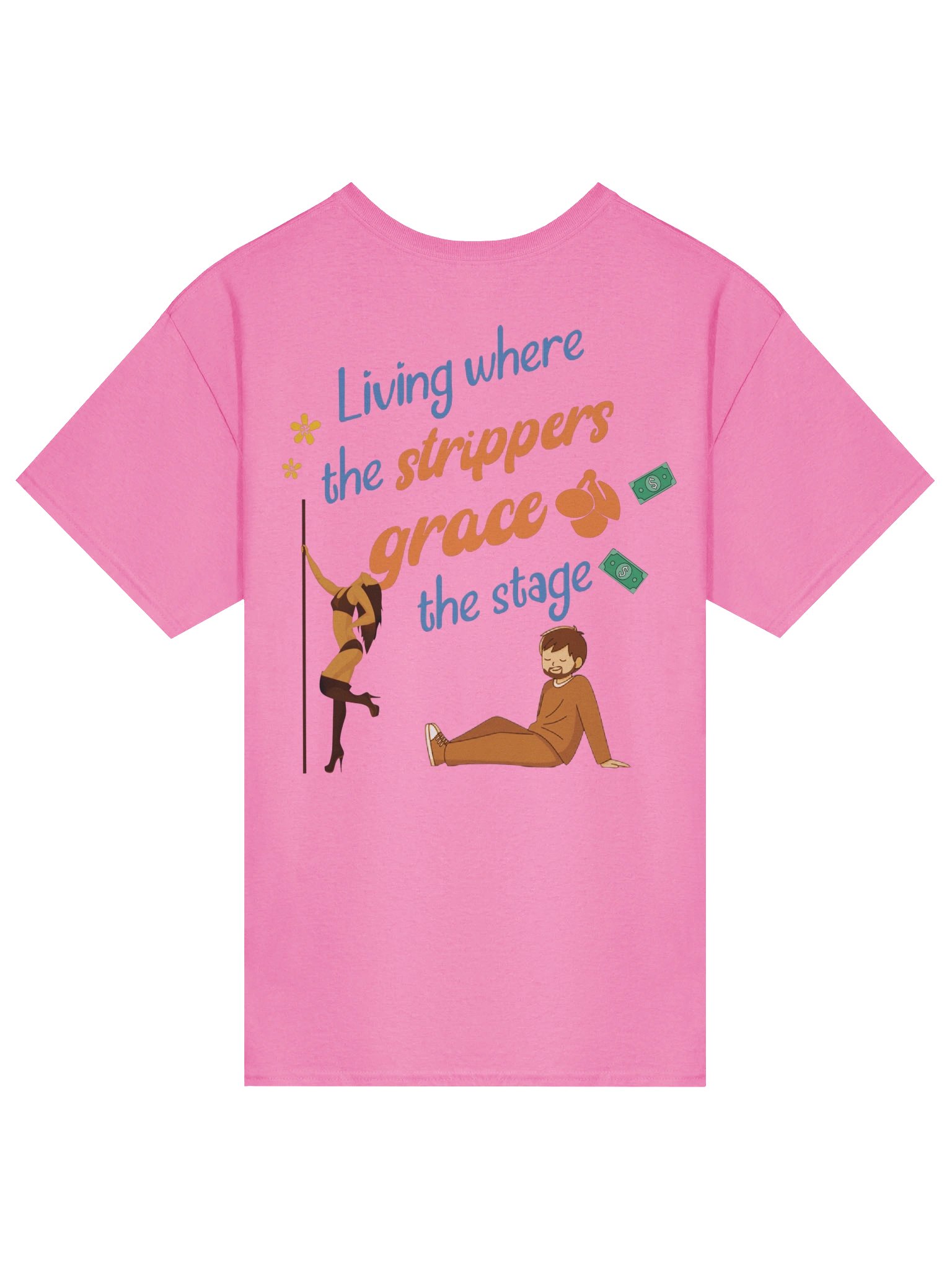 living where the strippers grace the stage shirt product image (5)