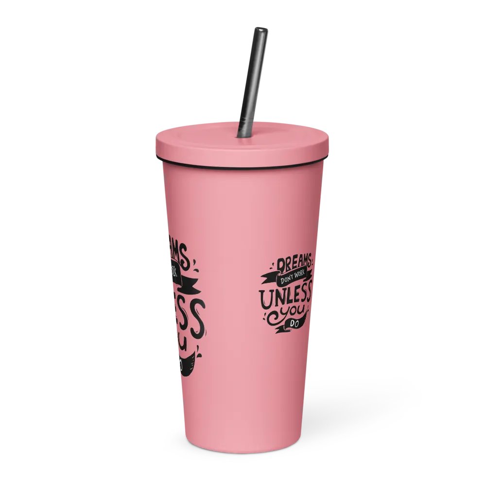 "Dreams Don't Work Unless You Do" Insulated Tumbler product image (11)
