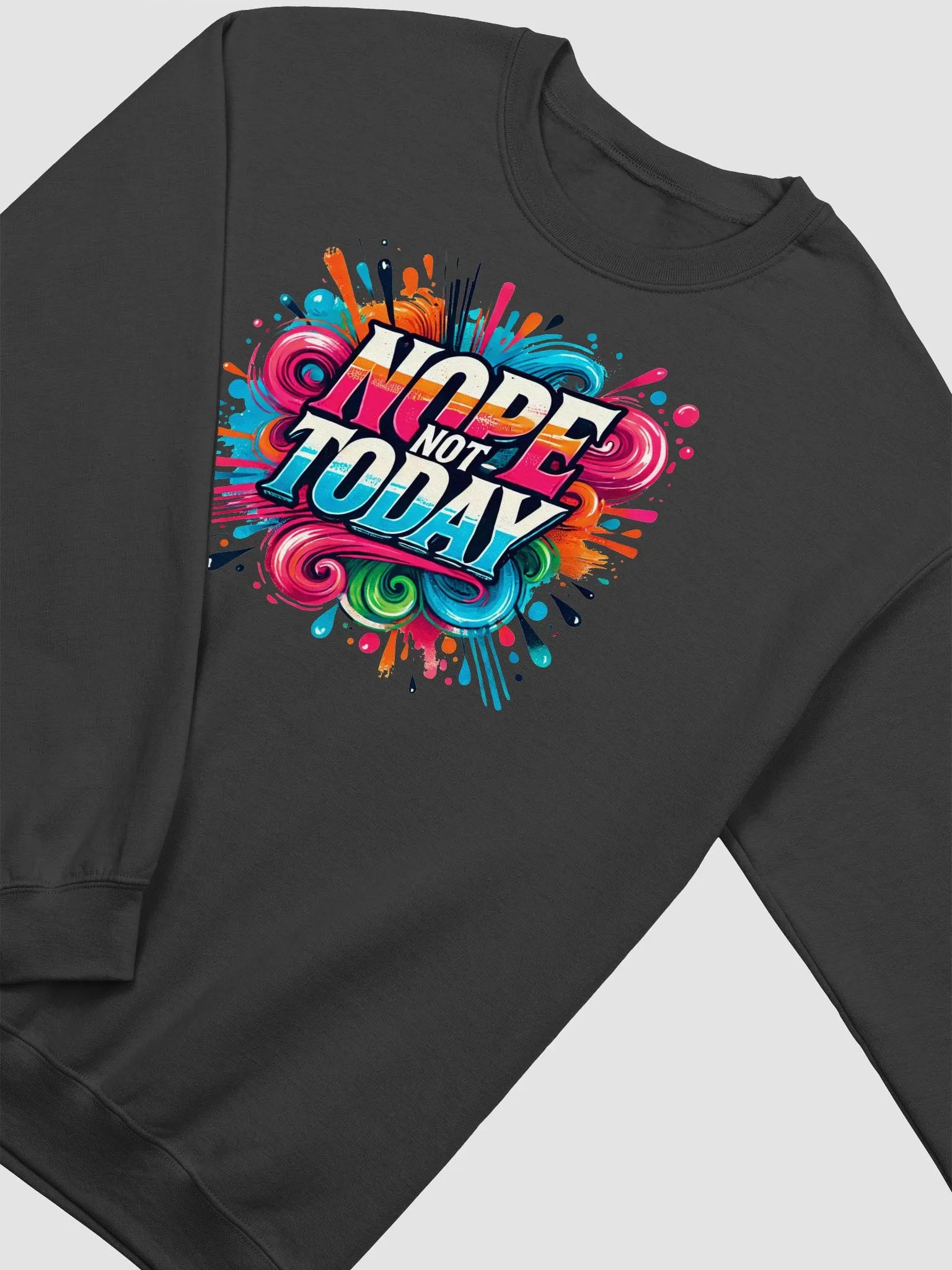 Nope, Not Today – Bright and Bold Sweatshirt product image (2)