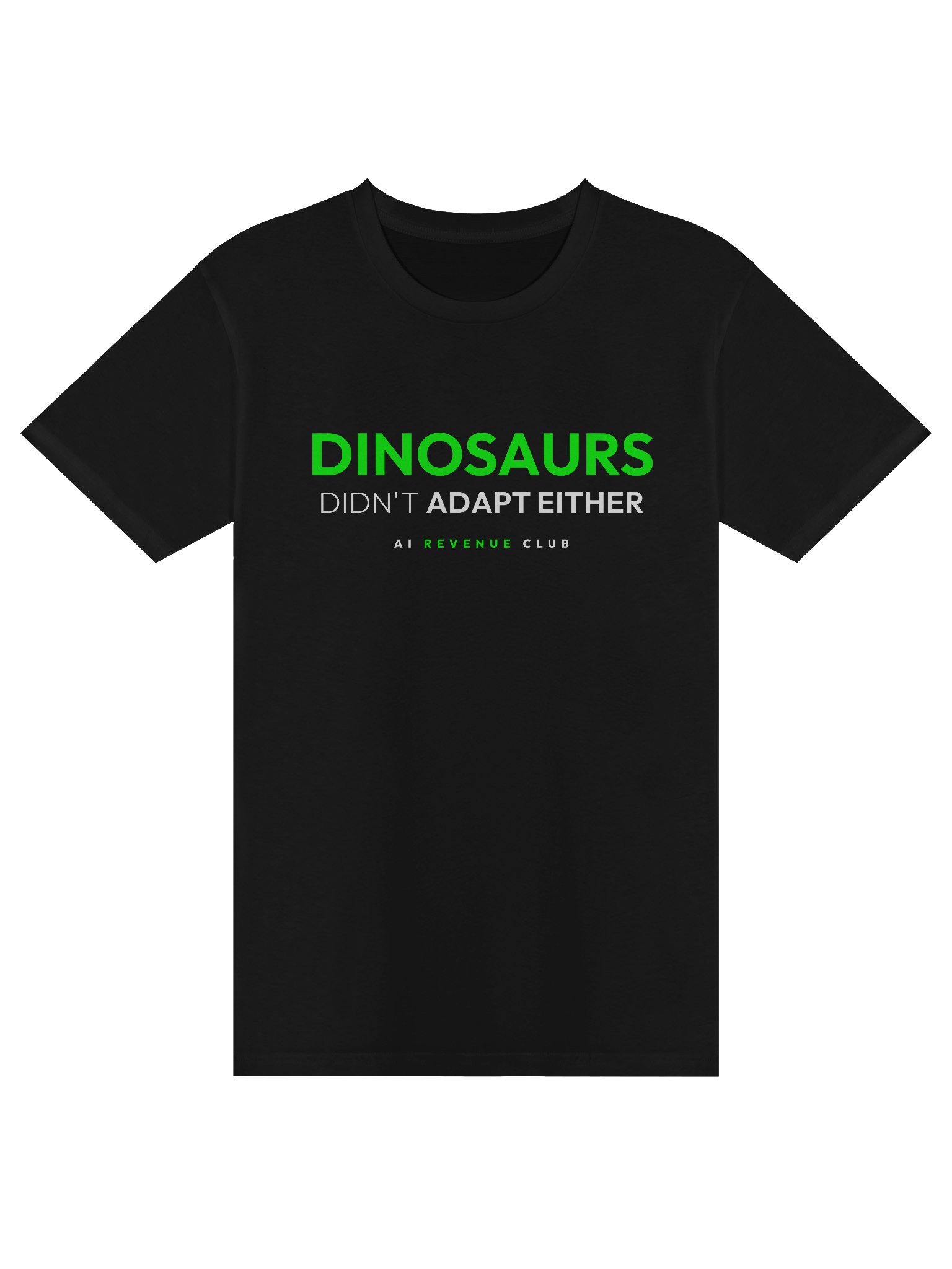 Dinosaurs Didn't Adapt - Tshirt product image (1)