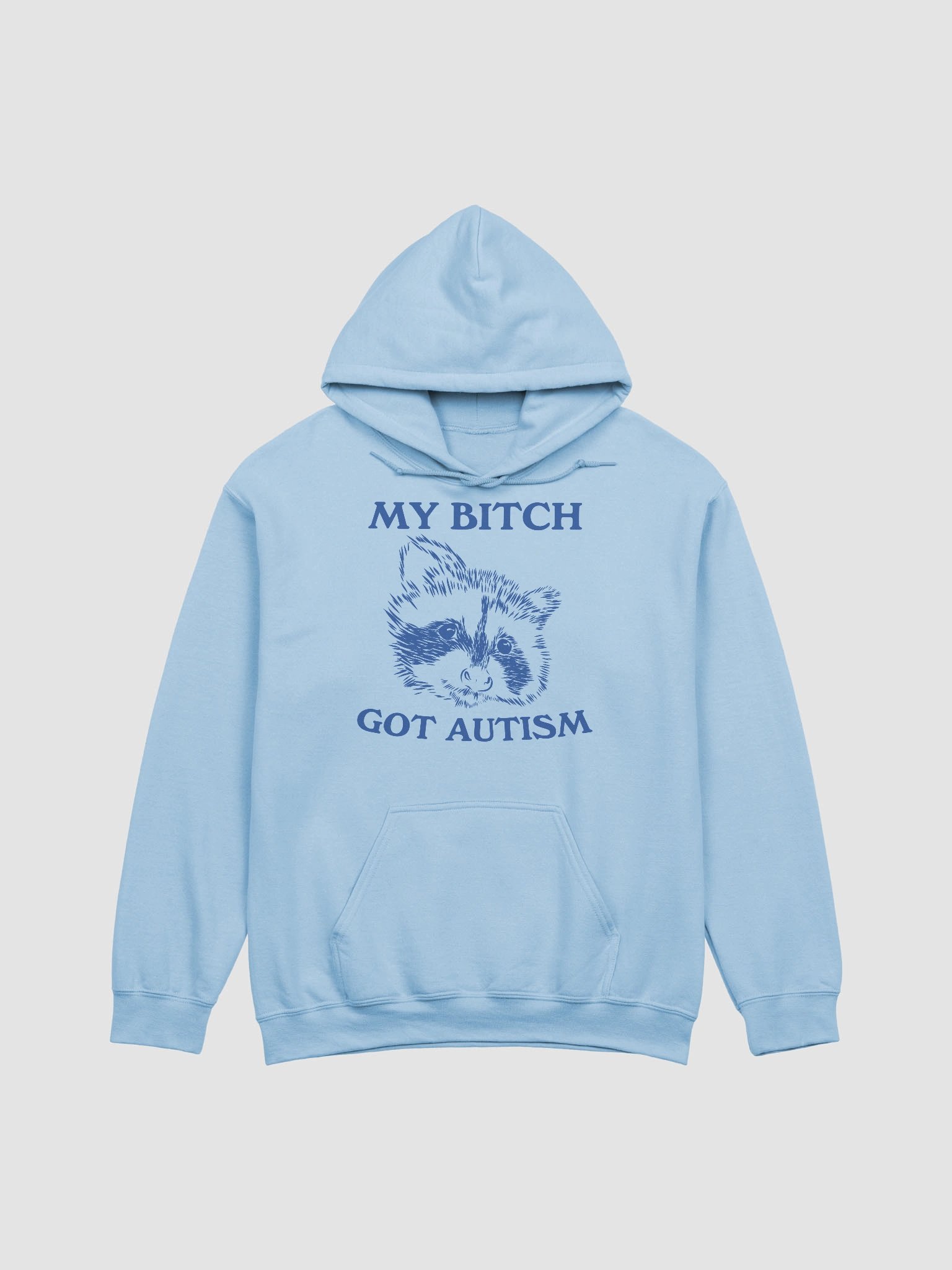 My bitch got autism Hoodie product image (1)