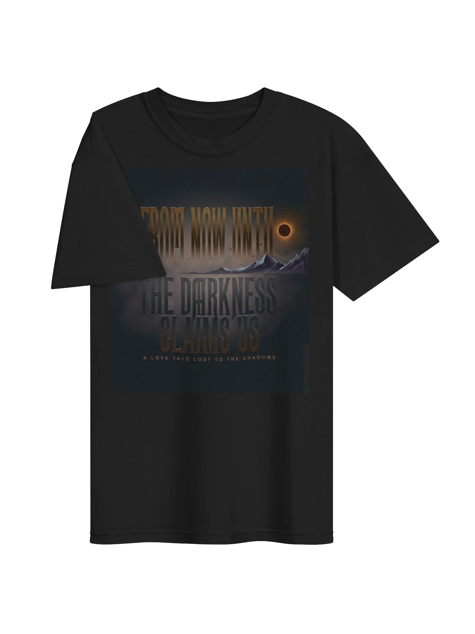 From Now Until the Darkness Claims Us Dark Romance T-Shirt for Fantasy Readers product image (3)