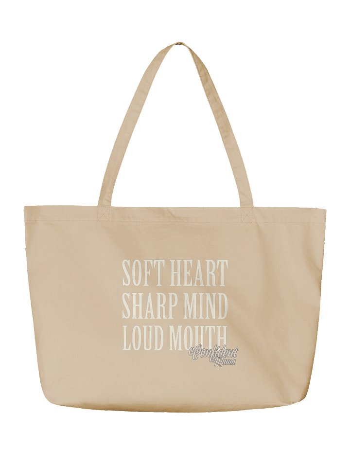 Soft Heart. Sharp Mind. Loud Mouth. Organic Cotton Tote - Confident Mama product image (2)