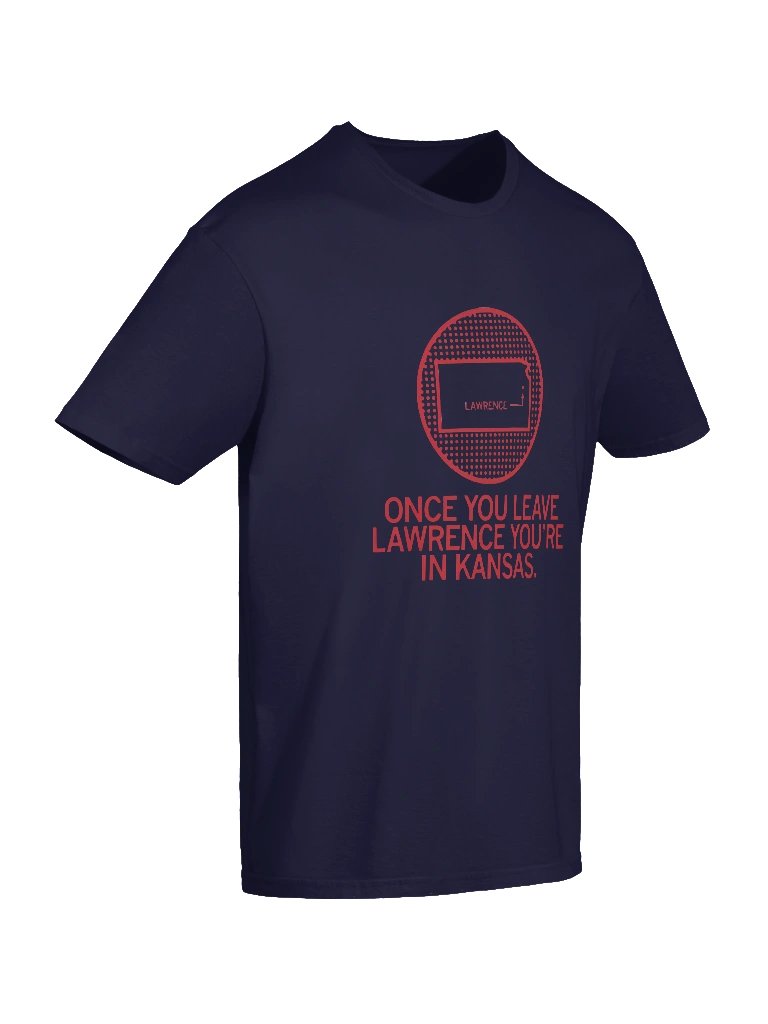 Once You Leave Lawrence You’re In Kansas Shirt product image (6)