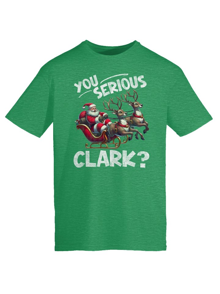 You Serious Clark? Christmas Fun Quote product image (1)