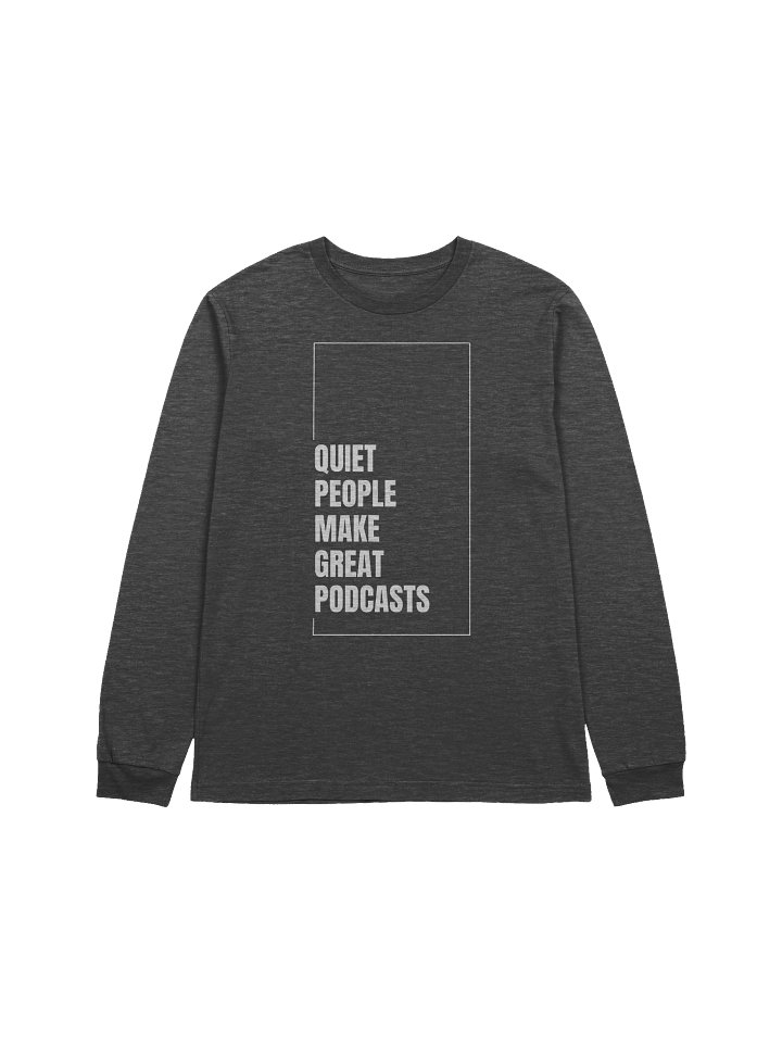 Podcast long sleeve- quiet people product image (4)