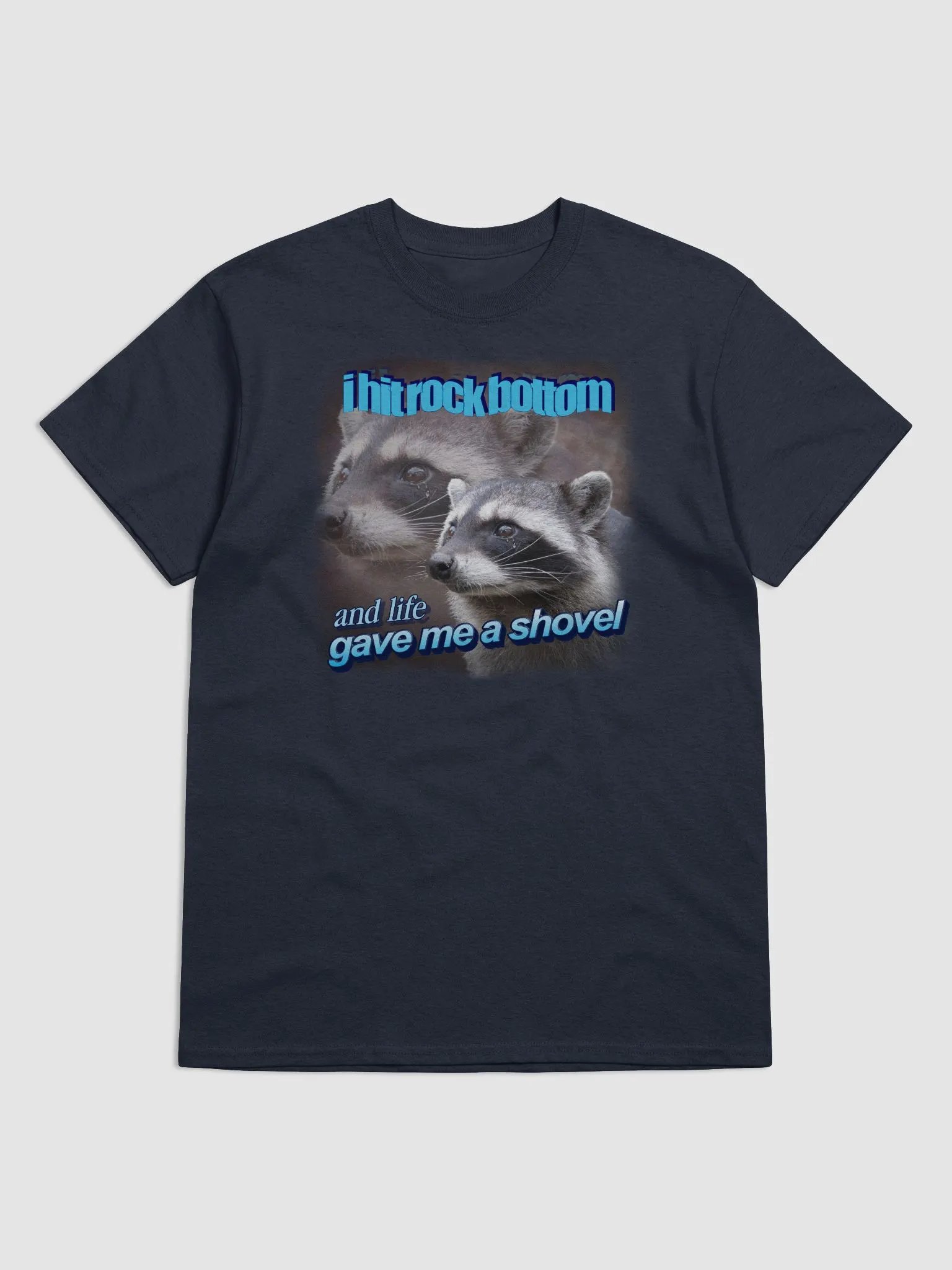I hit rock bottom and life gave me a shovel raccoon T-shirt product image (1)