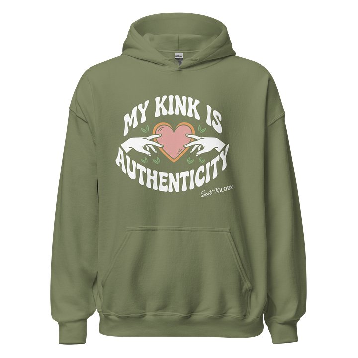 “My Kink Is Authenticity” Military Green Classic Unisex Hoodie product image (1)