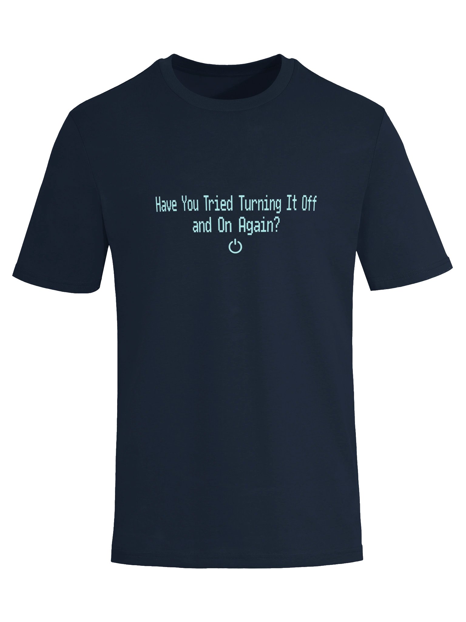 Funny IT Tech Support T-Shirt – Have You Tried Turning It Off and On Again? product image (3)