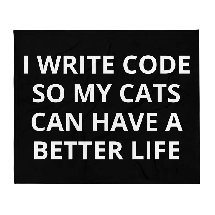 Cats have a better life- Throw Blanket product image (2)