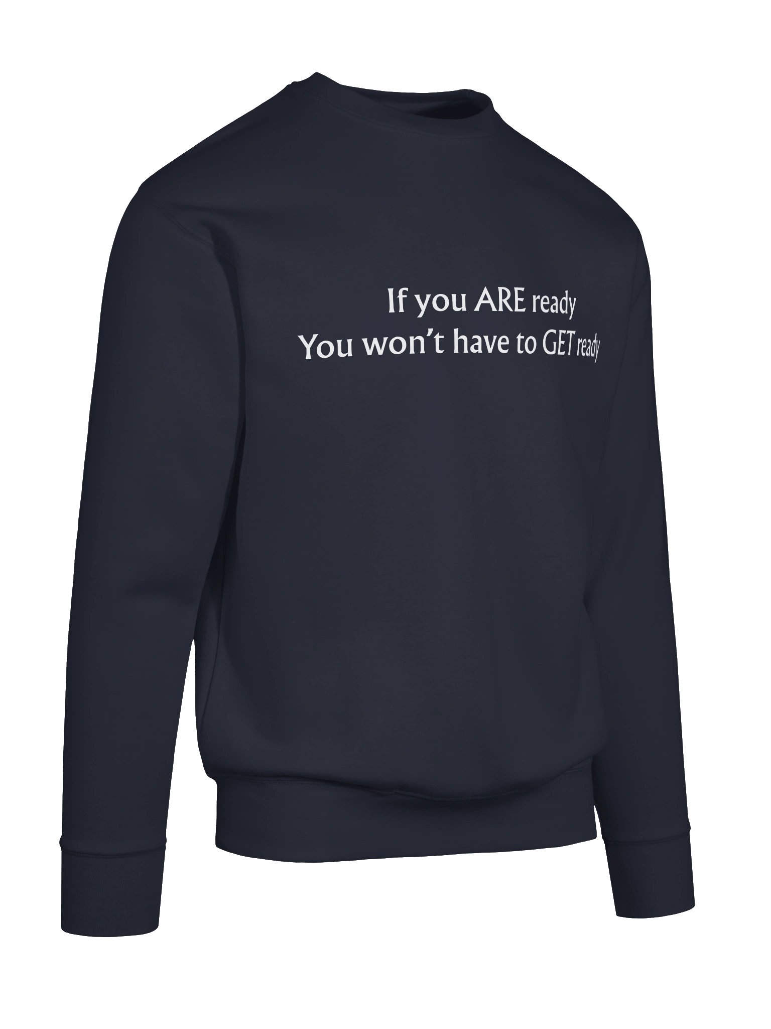 If you ARE Ready Crewneck Sweatshirt product image (10)