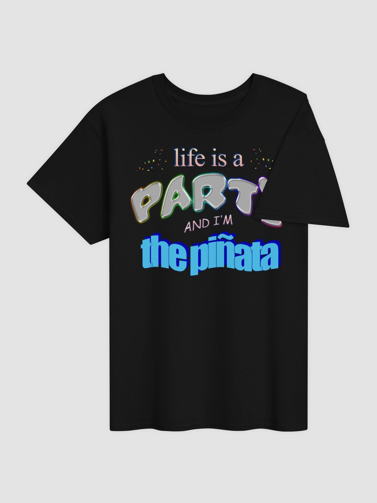 Life is a party and I'm the piñata T-shirt product image (4)
