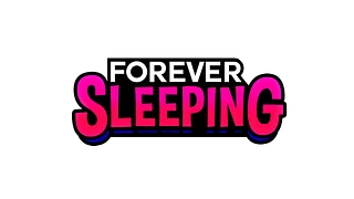 forever sleeping