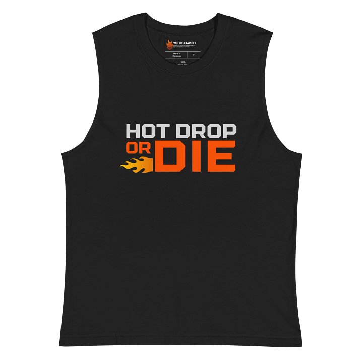 Hot Drop Or Die Muscle Tank product image (2)