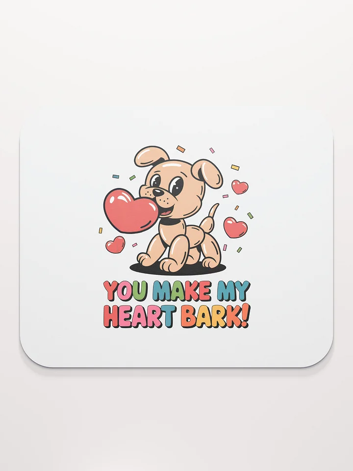 You Make My Heart Bark Mouse Pad | Funny Dog Valentine Gift | Cute Puppy Pun Desk Accessory product image (2)
