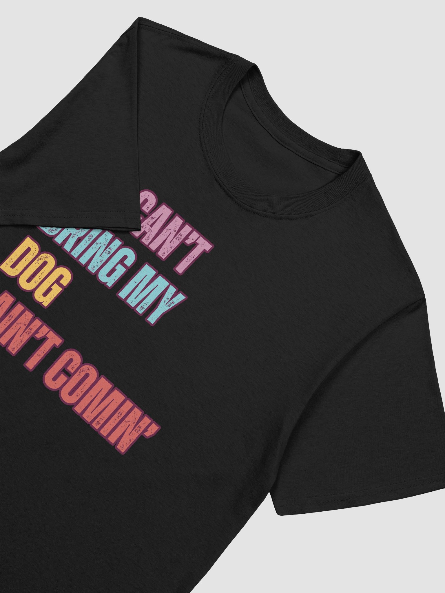 If I Can't Bring My Dog – Funny Pet Lover T-Shirt product image (5)