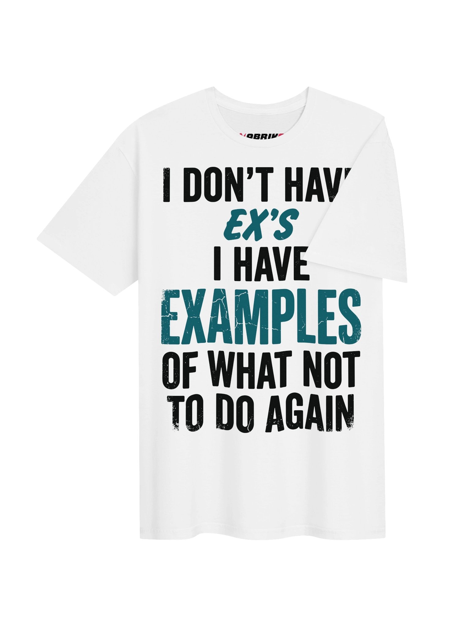 I Have Examples Funny Ex T-Shirt product image (13)