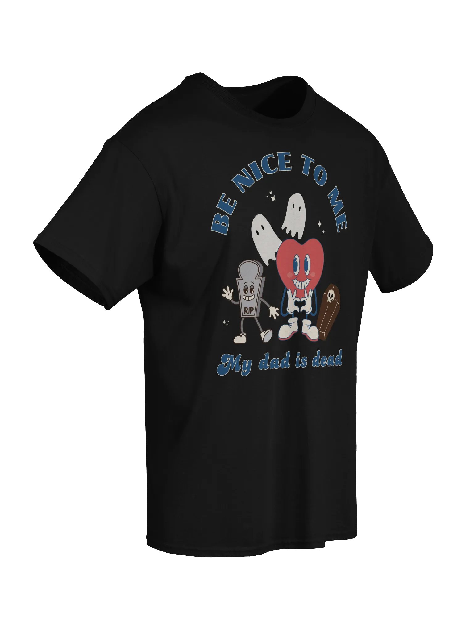 Be Nice To Me My Dad Is Dead T-Shirt product image (7)