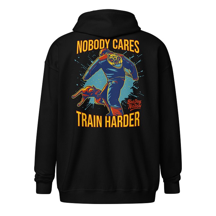 Nobody Cares Train Harder - Zip Hoodie product image (1)