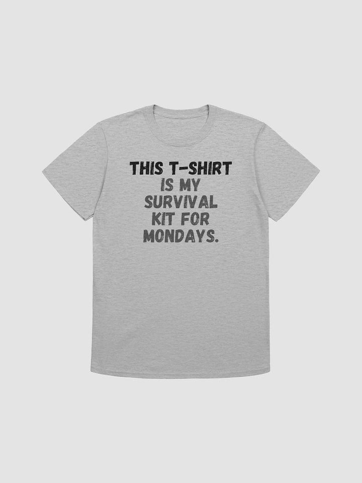 This t-shirt is my survival kit for Mondays. product image (2)