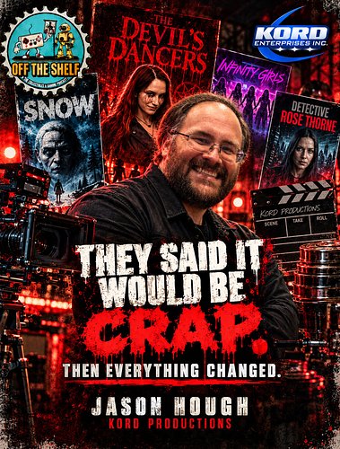 🎬 THEY SAID IT WOULD BE CRAP… THEN EVERYTHING CHANGED.

Jason Hough of Kord Productions joins us on Off The Shelf Podcast to ...