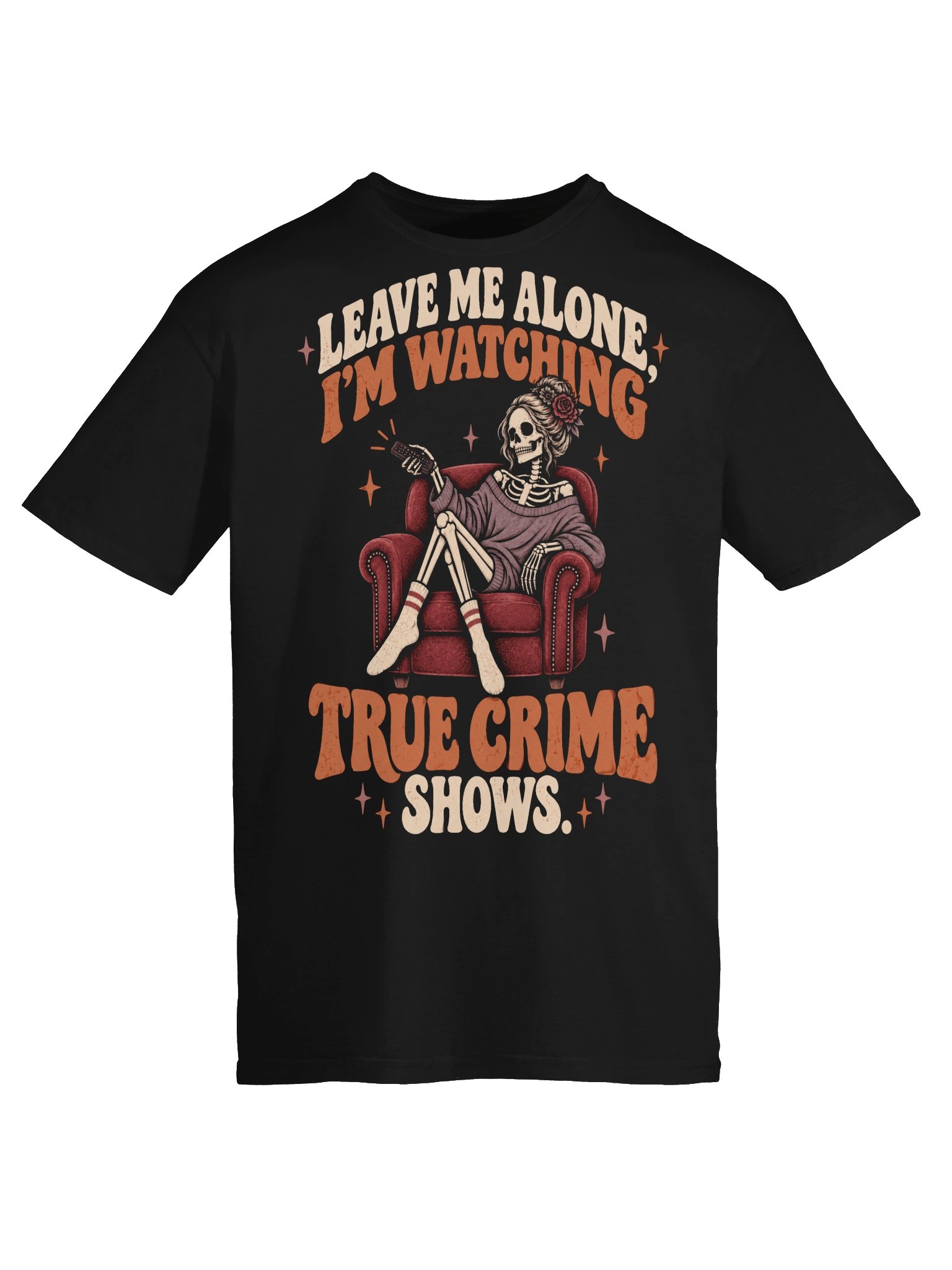 Leave Me Alone I’m Watching True Crime Shows T-Shirt product image (5)