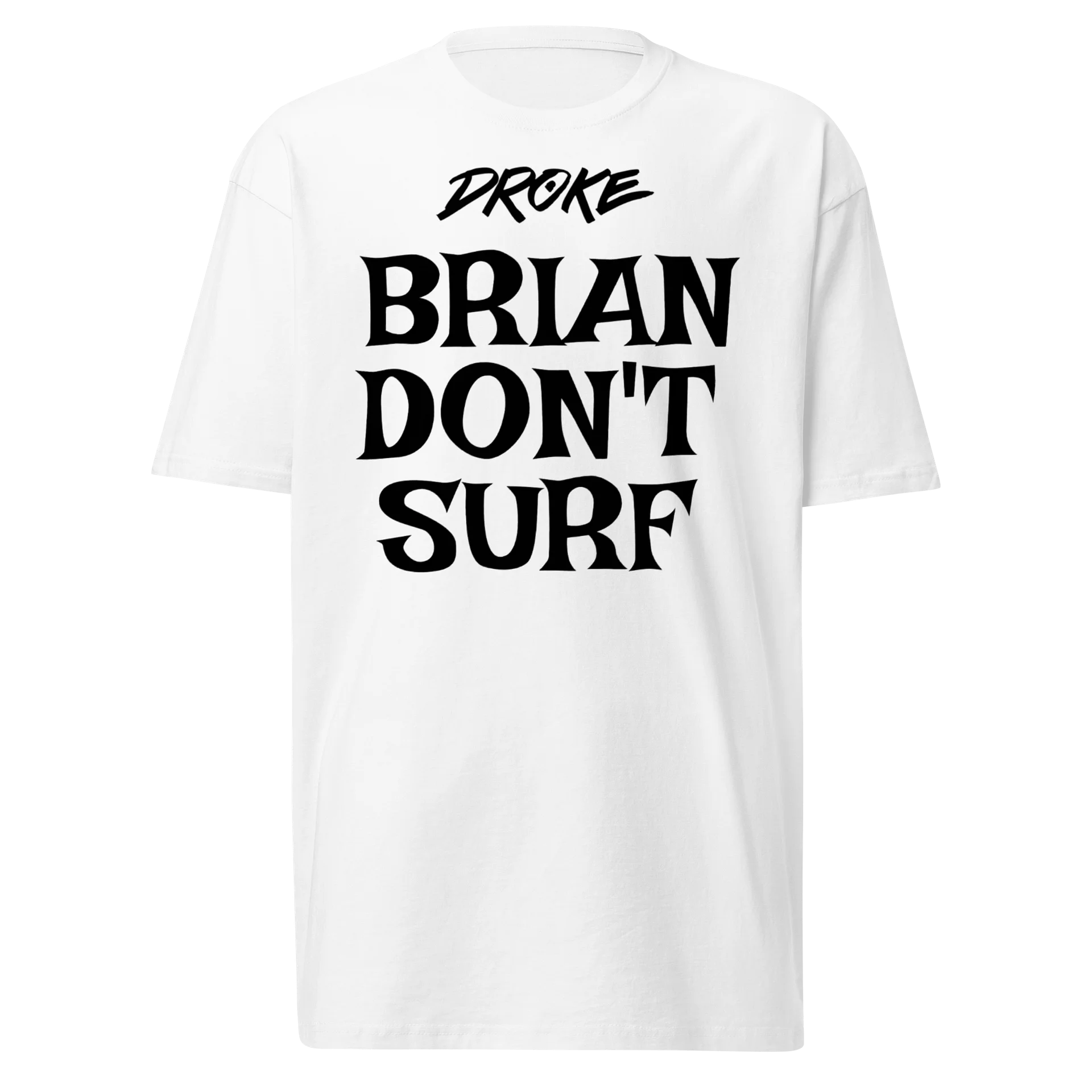 DROKE - Brian Don't Surf T-shirt product image (1)