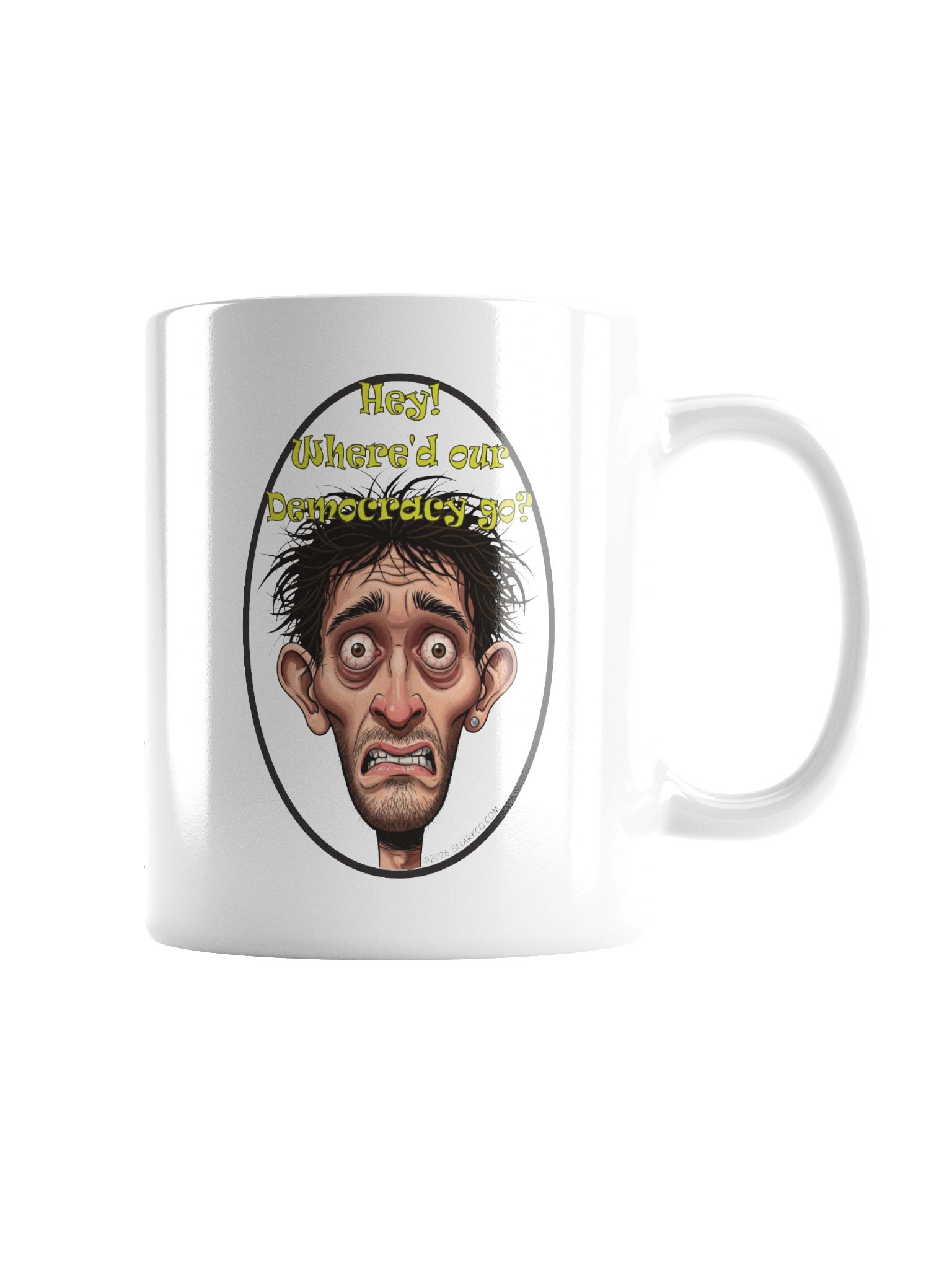 Funny White Ceramic Mug Says: "Hey!  Where'd Our Democracy Go?" product image (9)