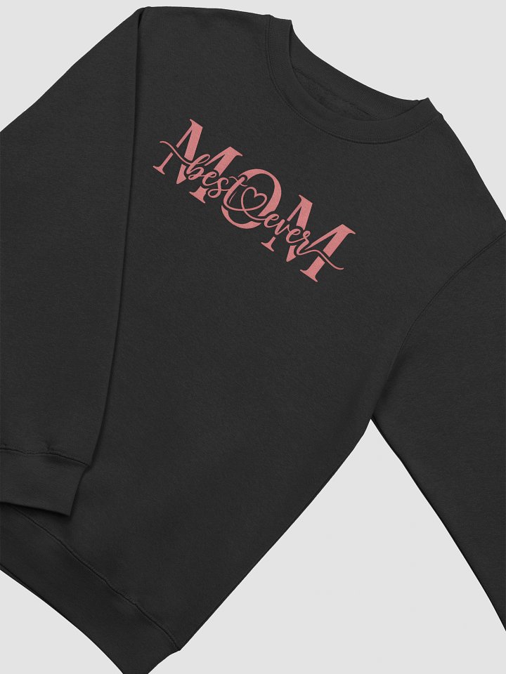 Mom Best Ever Sweatshirt – Cozy and Heartfelt Gift for Moms product image (2)