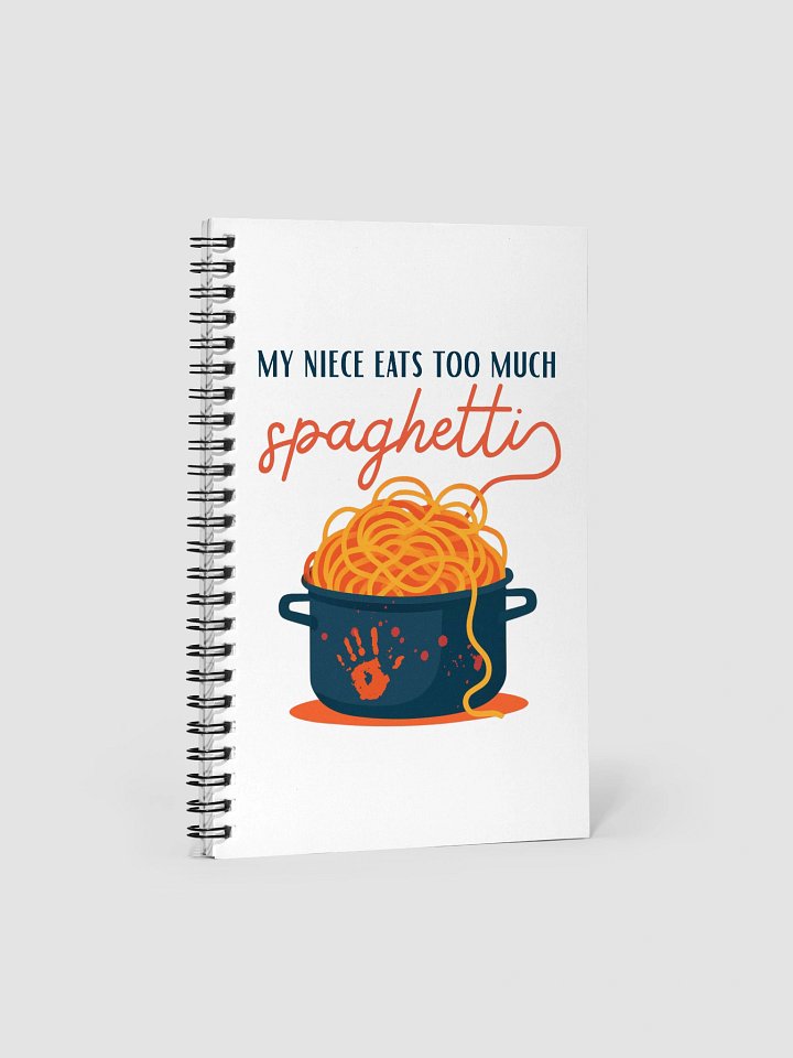 My Niece Eats Too Much Spaghetti Spiral Notebook product image (1)