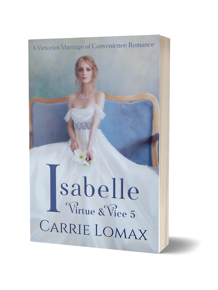 Isabelle: A Victorian Marriage of Convenience Romance (Virtue & Vice 5) Signed Paperback product image (1)