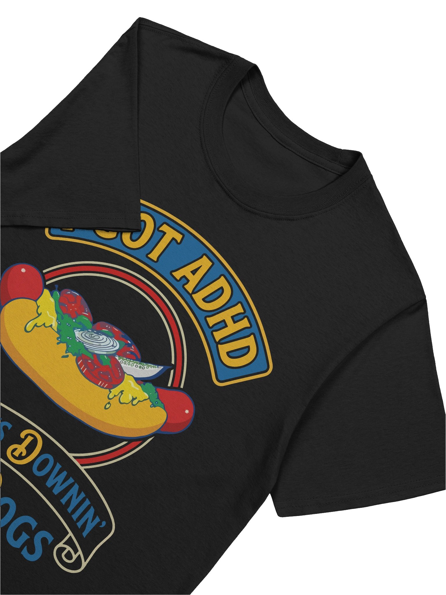 I Got ADHD Always Downin' Hot Dogs Funny ADHD Meme T-Shirt product image (2)