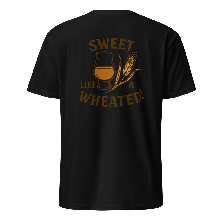 Sweet Like a Wheated Tee - Back product image (1)