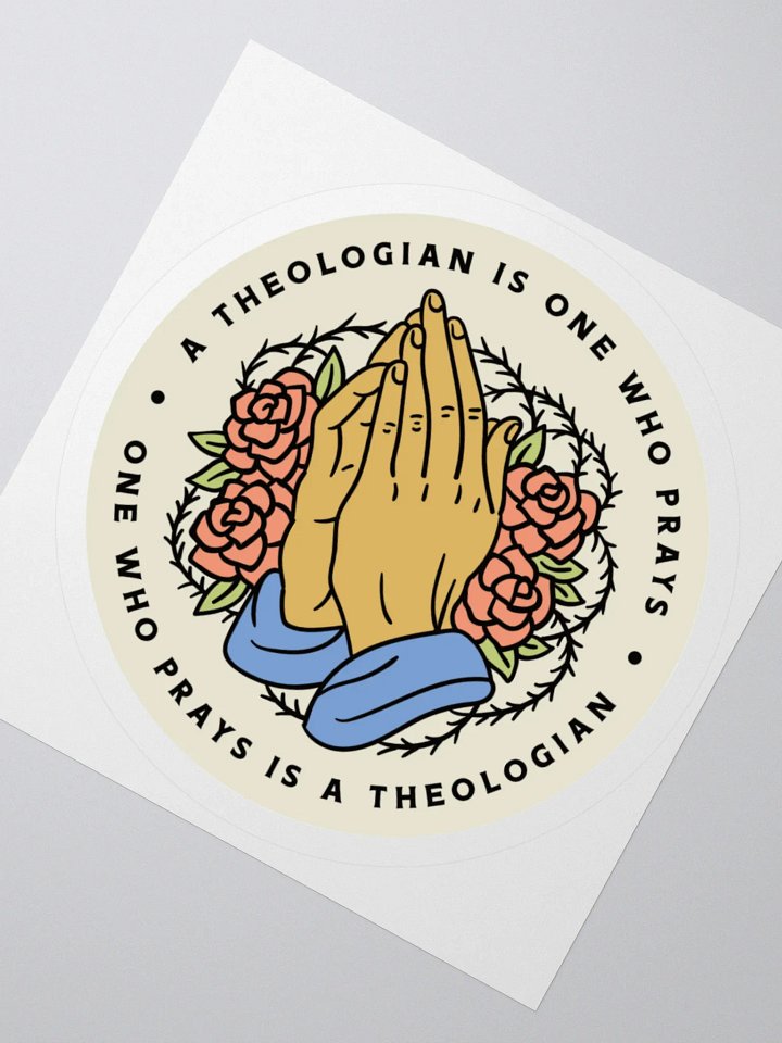 A theologian is one who prays sticker product image (4)