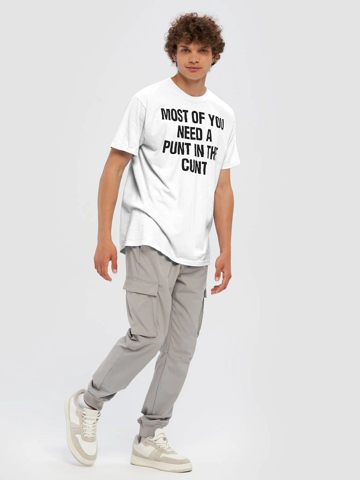 Most Of You Need A Punt In The Cunt Shirt product image (1)
