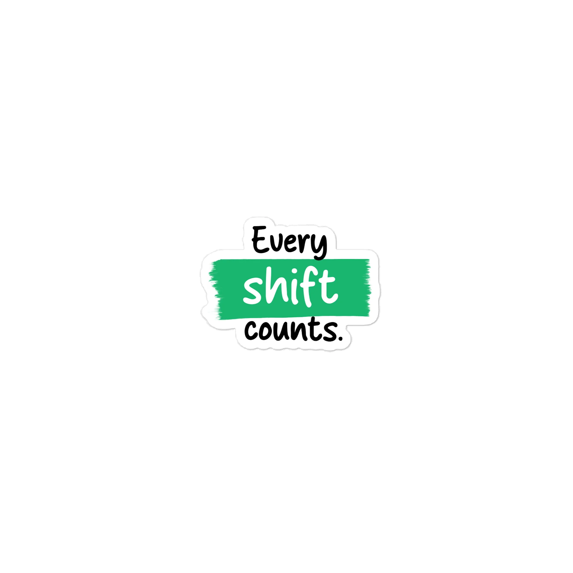 Every shift counts sticker product image (1)