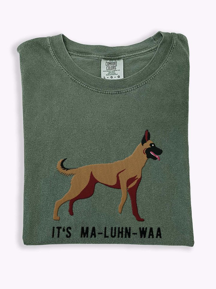 It's Ma-Luhn-Waa T-Shirt(Embroidered) of a Belgian Malinois product image (1)