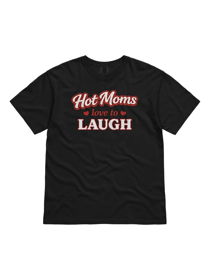 Hot Moms Love to Laugh T-Shirt product image (1)
