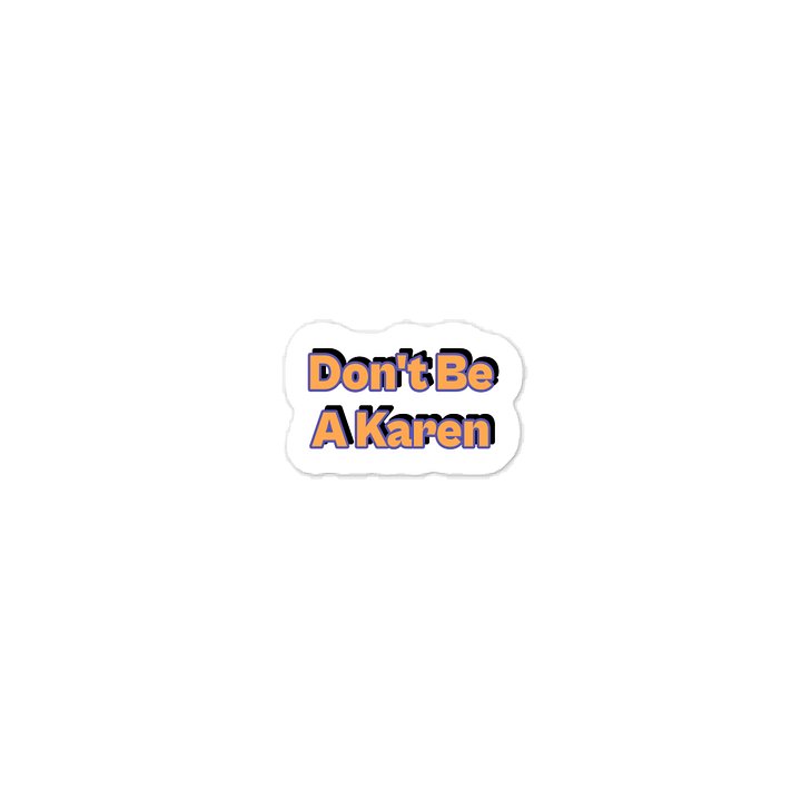 Don't Be A Karen Sticker product image (1)